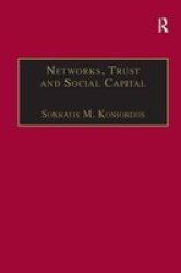 Networks, Trust and Social Capital - Theoretical and Empirical Investigations from Europe
