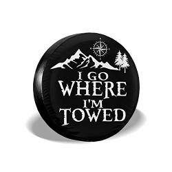 Wwt Spare Tire Cover I Go Where I'm Towed Wheel Tire Cover Wheel Protectors Weatherproof Dust-proof Fit For Trailer Jeep Wrangler Rv Suv Truck