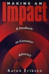 Making An Impact - A Handbook On Counselor Advocacy Paperback New