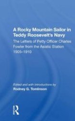 A Rocky Mountain Sailor In Teddy Roosevelt& 39 S Navy Paperback