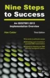 Nine Steps To Success - An ISO27001: 2013 Implementation Overview Paperback 3RD Revised Edition