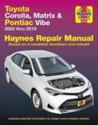 Toyota Corolla Matrix & Pontiac Vibe 2003 Thru 2019 Haynes Repair Manual - 2003 Thru 2019 - Based On A Complete Teardown And Rebuild Paperback
