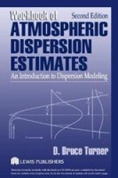 Workbook Of Atmospheric Dispersion Estimates - An Introduction To Dispersion Modeling Second Edition Hardcover 2ND New Edition
