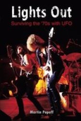 Lights Out: Surviving The & 39 70S With Ufo Paperback