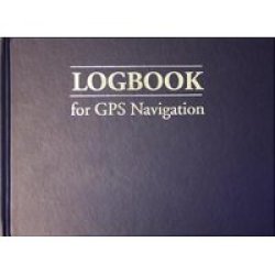 Logbook For Gps Navigation - Compact For Small Chart Tables Hardcover 2nd Edition