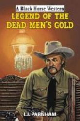 Legend Of The Dead Men& 39 S Gold Hardcover