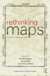 Rethinking Maps - New Frontiers in Cartographic Theory Paperback