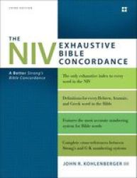 The Niv Exhaustive Bible Concordance: A Better Strong's Bible Concordance