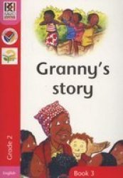 Kagiso Reader: Granny& 39 S Story: Grade 2: Book 3 Staple Bound