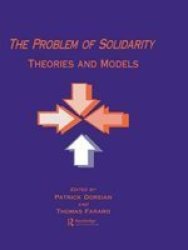 The Problem Of Solidarity: Theories And Models
