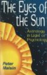 The Eyes of the Sun - Astrology in the Light of Psychology
