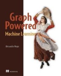 Graph-powered Machine Learning Paperback