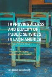 Improving Access And Quality Of Public Services In Latin America 2016 - To Govern And To Serve Hardcover