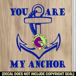 You Are My Anchor Vinyl Decal Sticker E