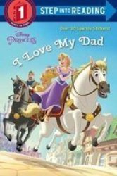 Disney Princess: I Love My Dad Paperback