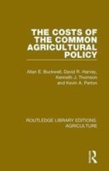The Costs Of The Common Agricultural Policy Paperback