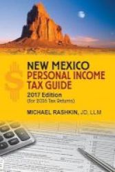 New Mexico Personal Income Tax Guide - 2017 Edition Paperback