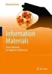 Information Materials 2017 - Smart Materials For Adaptive Architecture Hardcover 1ST Ed. 2017