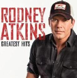 Greatest Hits - Rodney Atkins