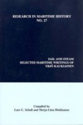Sail And Steam - Selected Maritime Writings Of Yrjoe Kaukiainen Paperback