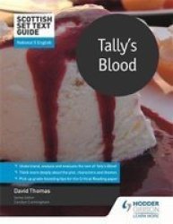 Scottish Set Text Guide: Tally's Blood For National 5 English By David Thomas
