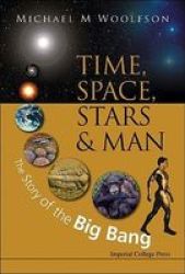 Time Space Stars & Man - The Story Of The Big Bang Paperback