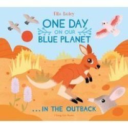 One Day On Our Blue Planet ...in The Outback Paperback