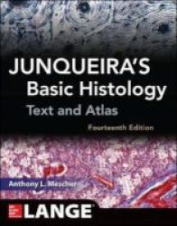 Junqueira& 39 S Basic Histology: Text And Atlas Paperback 14th Revised Edition
