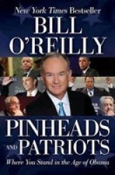 Pinheads and Patriots - Where You Stand in the Age of Obama Paperback