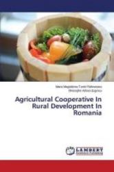 Agricultural Cooperative In Rural Development In Romania paperback