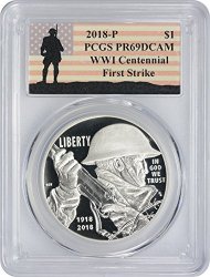 2018-P World War I Centennial Commemorative Silver Dollar PR69DCAM First Strike Pcgs World War I Label