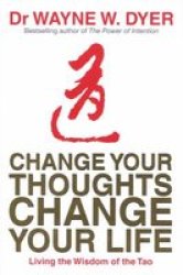 Change Your Thoughts Change Your Life - Dr. Wayne W. Dyer Paperback
