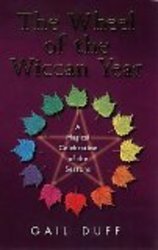 The Wheel of the Wiccan Year: A Magickal Celebration of the Seasons