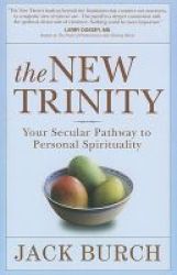 New Trinity - Your Secular Pathway To Personal Spirituality Paperback