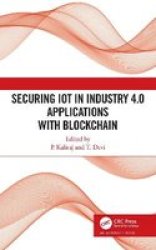 Securing Iot In Industry 4.0 Applications With Blockchain Hardcover