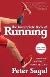 The Incomplete Book Of Running - Peter Sagal Paperback
