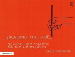 Drawing The Line: Technical Hand Drafting For Film And Television Paperback