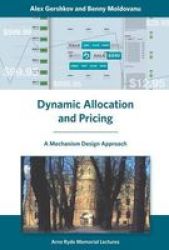 Dynamic Allocation And Pricing - A Mechanism Design Approach Hardcover
