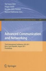 Advanced Communication And Networking - International Conference Acn 2011 Brno Czech Republic August 15-17 2011 Proceedings Paperback