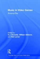 Music In Video Games - Studying Play Hardcover New