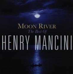 Moon River - The Best Of Henry Mancini