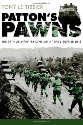 Patton's Pawns: The 94TH Us Infantry Division At The Siegfried Line