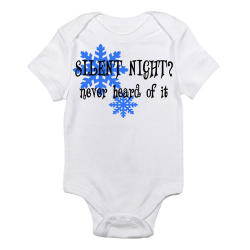 Silent Night? Never Heard Of It - Baby Onesie Clothing