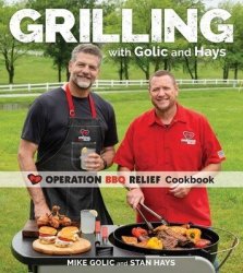 Grilling With Golic And Hays - Operation Bbq Relief Cookbook Paperback