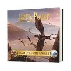 Harry Potter - Magical Creatures: A Movie Scrapbook Hardcover