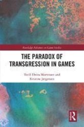 The Paradox Of Transgression In Games Hardcover