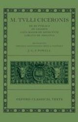 M. Tullius Ciceronis De Re Publica, De Legibus, Cato Maior de Senectute, Laelius de Amicitia Oxford Classical Texts