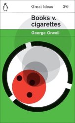 Books V. Cigarettes - George Orwell Paperback