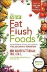 The New Fat Flush Foods Paperback 2ND Revised Edition