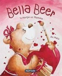 Bella Beer : 'n Hartjie Vir Mamma - An Melis Hardback